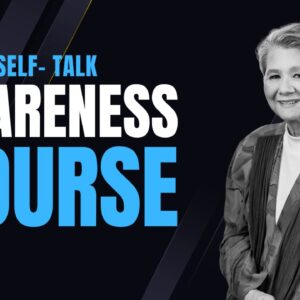 Self- Talk Awareness Course