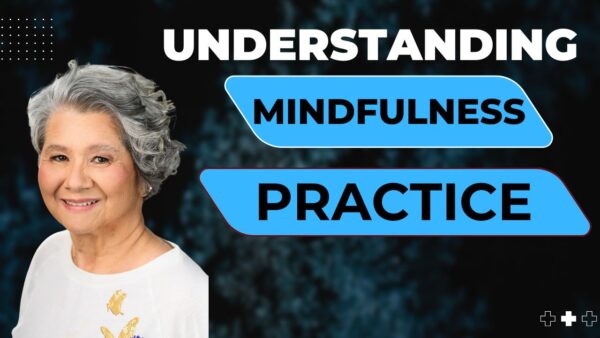 Understanding Mindfulness Practice
